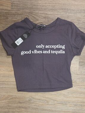 Fashion Nova 'Only Accepting Good Vibes and Tequila' Graphic Crop Tee - Size XS
